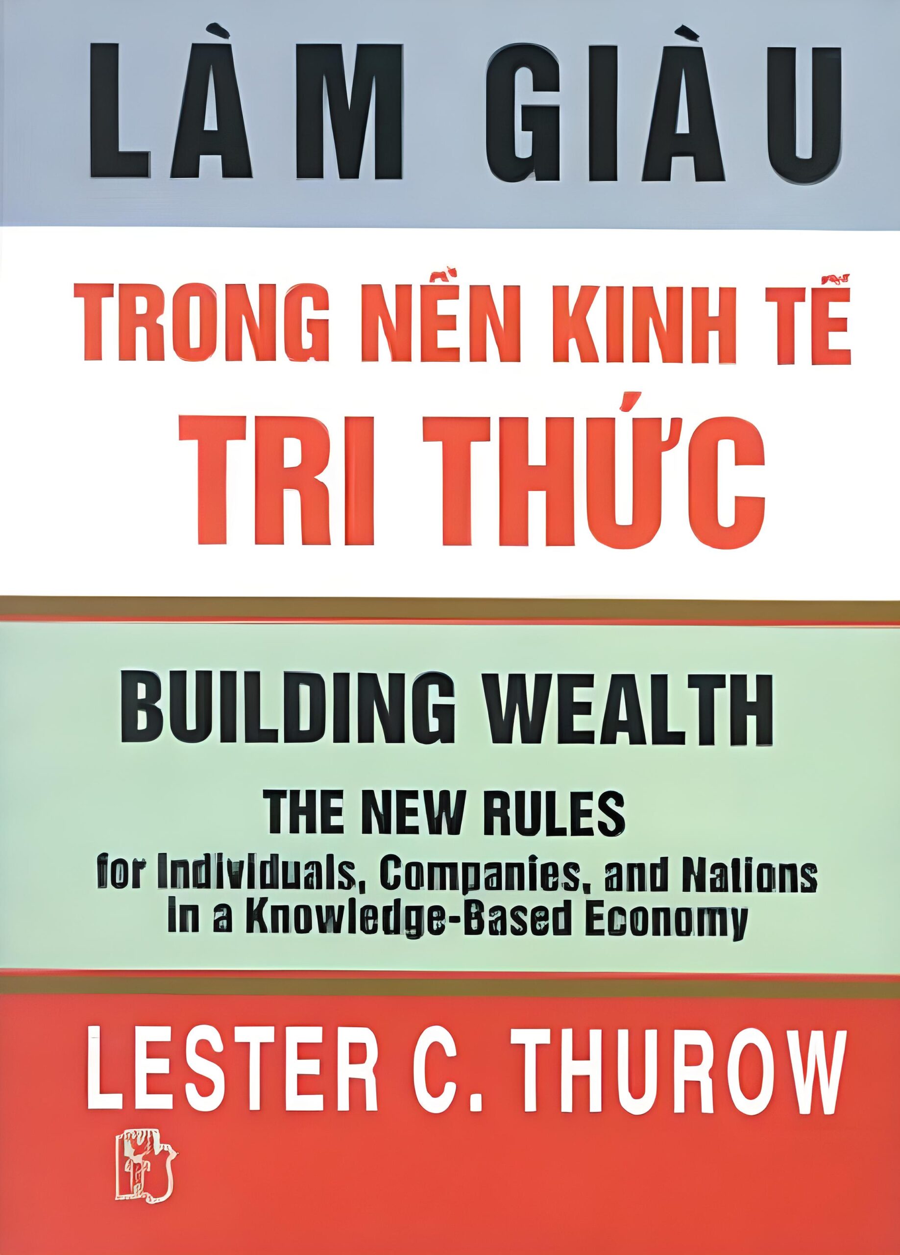 Lam-Giau-Trong-Nen-Kinh-Te-Tri-Thuc-Lester-C.-Thurow-scaled