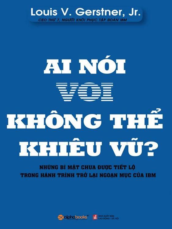ai-noi-voi-khong-the-khieu-vu_-louis-v-gerstner