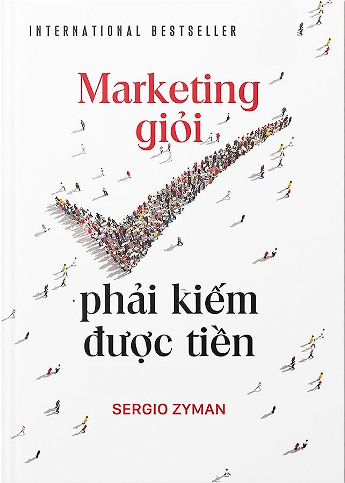 marketing-gioi-phai-kiem-duoc-tien-sergio-zyman-ai-dich