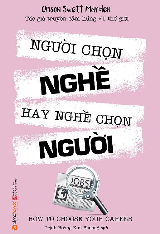nguoi-chon-nghe-hay-nghe-chon-nguoi-orison-swett-marden