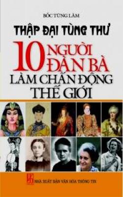 nhasachmienphi-10-nguoi-dan-ba-lam-chan-dong-the-gioi
