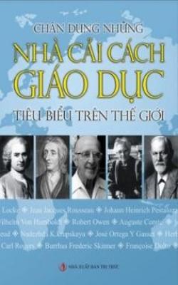 nhasachmienphi-chan-dung-nhung-nha-cai-cach-giao-duc-tieu-bieu-tren-the-gioi
