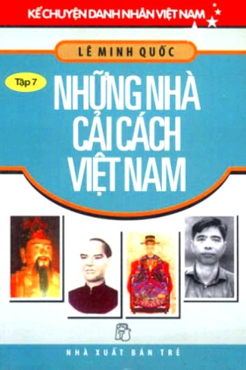 nhasachmienphi-ke-chuyen-danh-nhan-viet-nam-tap-07-nhung-nha-cai-cach-viet-nam
