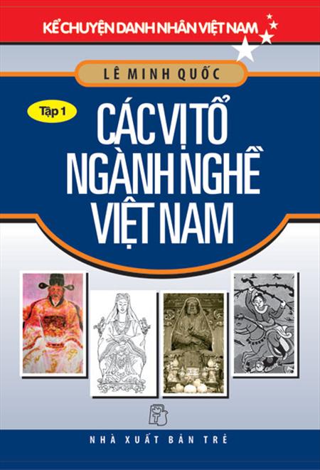 nhasachmienphi-ke-chuyen-danh-nhan-viet-nam-tap-1-cac-vi-to-nganh-nghe-viet-nam