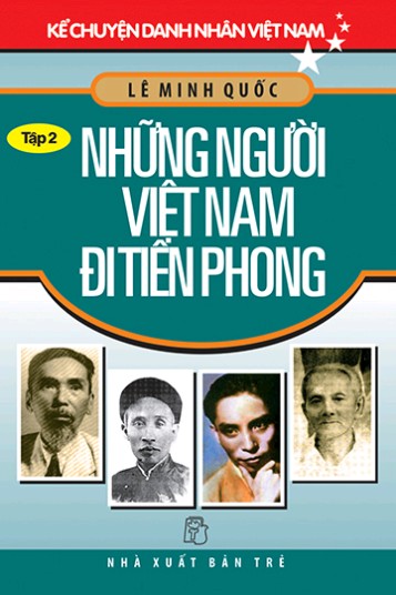 nhasachmienphi-ke-chuyen-danh-nhan-viet-nam-tap-2-nhung-nguoi-viet-nam-di-tien-phong