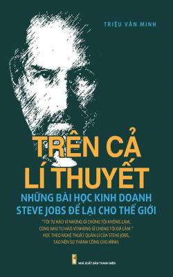nhasachmienphi-tren-ca-li-thuyet-nhung-bai-hoc-kinh-doanh-steve-jobs-de-lai-cho-the-gioi