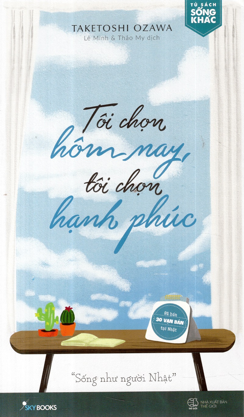 toi-chon-hom-nay-toi-chon-hanh-phuc-taketoshi-ozawa