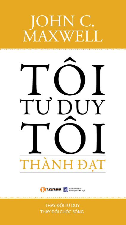 toi-tu-duy-toi-thanh-dat-john-c-maxwell