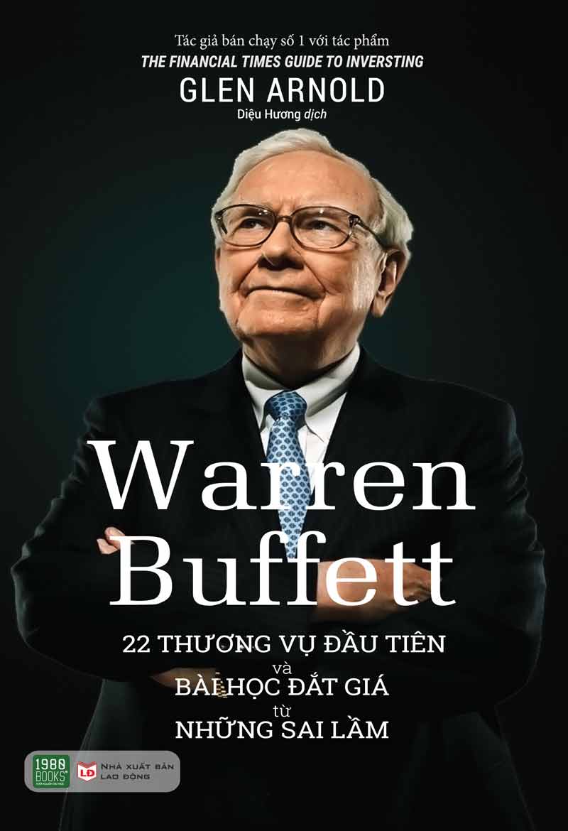 warren-buffett-22-thuong-vu-dau-tien-va-bai-hoc-dat-gia-tu-nhung-sai-lam-glen-arnold