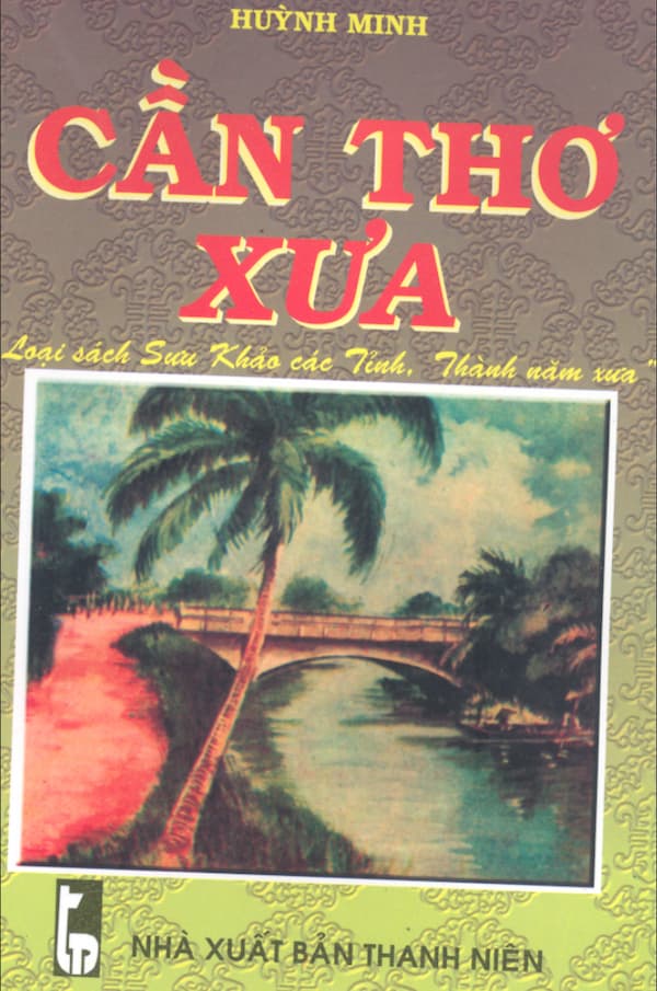 Can-Tho-Xua-Va-Nay-Huynh-Minh