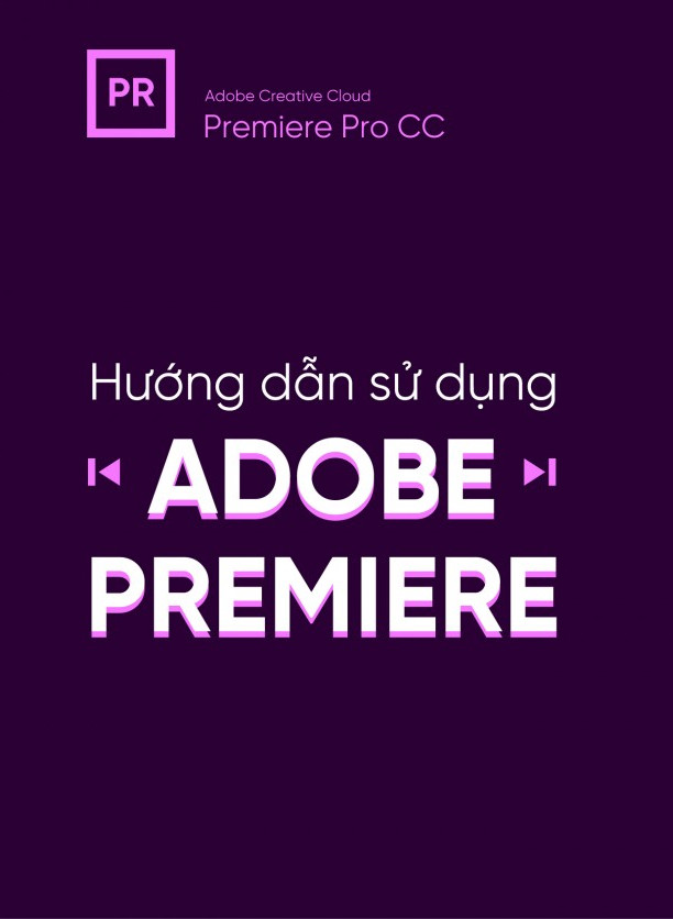 Giao-Trinh-Huong-Dan-Su-Dung-Adobe-Premiere-CC