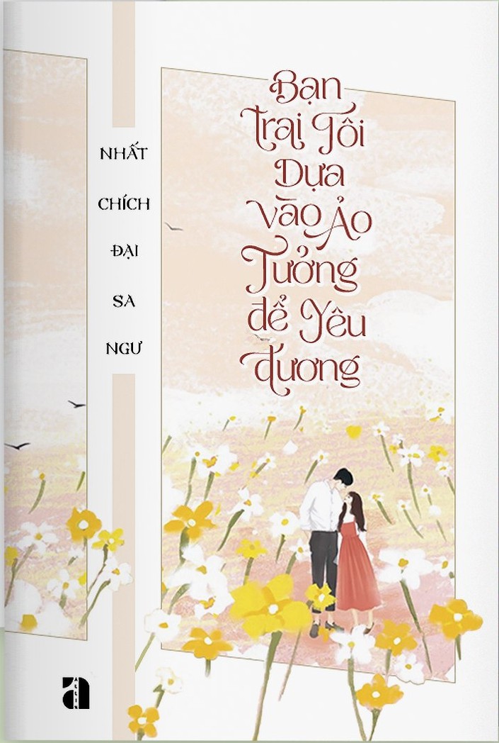 ban-trai-toi-dua-vao-ao-tuong-de-yeu-thuong-nhat-chich-dai-sa-ngu
