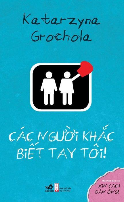 cac-nguoi-khac-biet-tay-toi-katarzyna-grochola