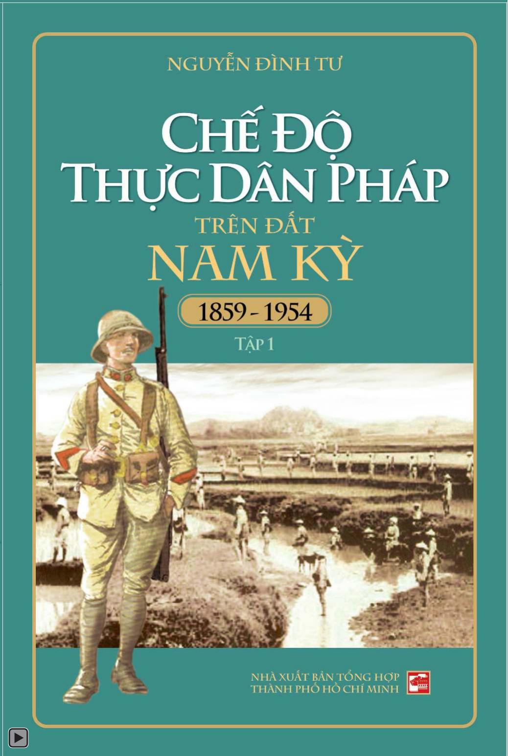 che-do-thuc-dan-phap-tren-dat-nam-ky-1859-1954-tap-1-nguyen-dinh-tu