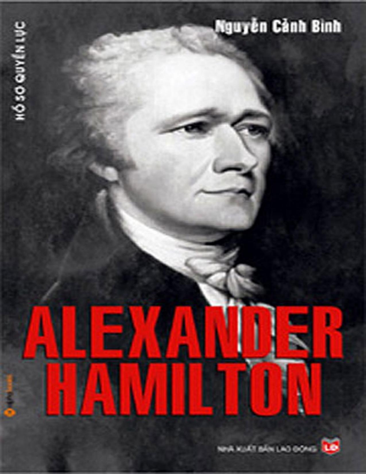 ho-so-quyen-luc-alexander-hamilton-nguyen-canh-binh