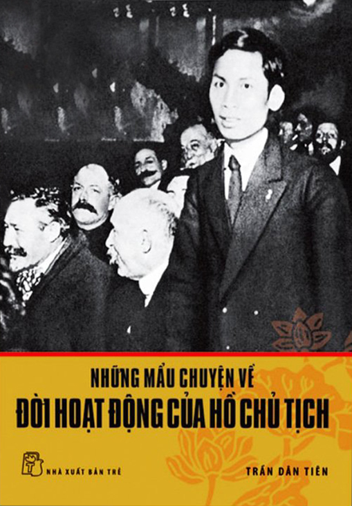 nhung-mau-chuyen-ve-doi-hoat-dong-cua-ho-chu-tich-tran-dan-tien