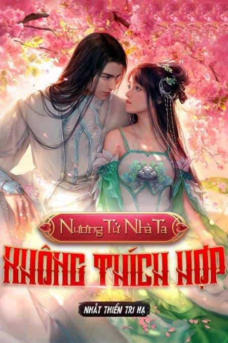 nuong-tu-nha-ta-khong-thich-hop-nhat-thien-tri-ha