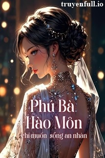 phu-ba-hao-mon-chi-muon-song-an-nhan-du-thanh-thanh