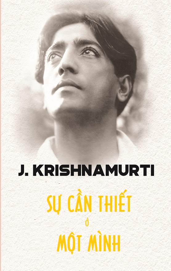 su-can-thiet-o-mot-minh-jiddu-krishnamurti