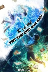 ta-co-the-viet-thu-cho-qua-khu-bach-ha