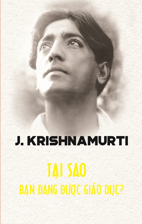 tai-sao-ban-dang-duoc-giao-duc-jiddu-krishnamurti