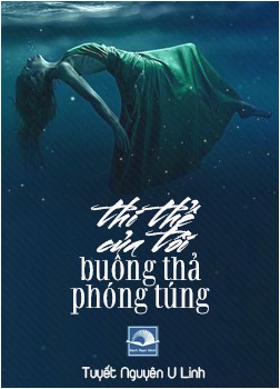 thi-the-cua-toi-buong-tha-phong-tung-tuyet-nguyen-u-linh