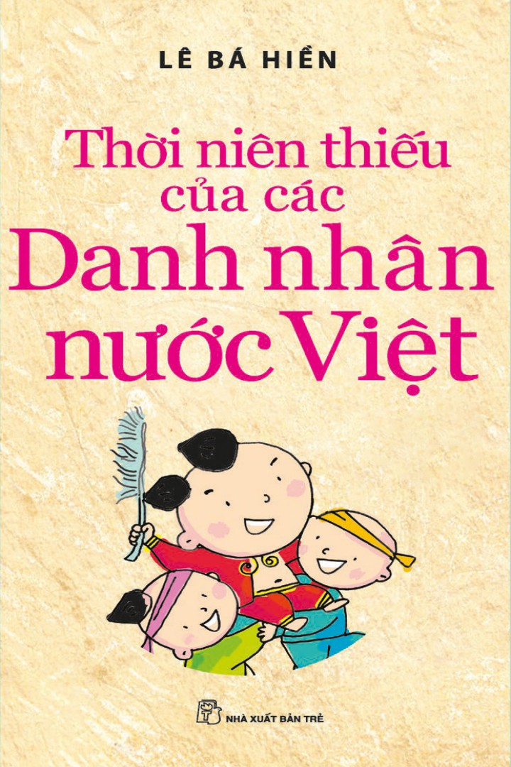 thoi-nien-thieu-danh-nhan-nuoc-viet-le-ba-hien