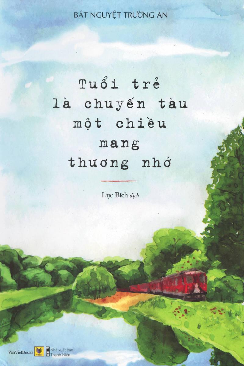 tuoi-tre-la-chuyen-tau-mot-chieu-mang-thuong-nho-bat-nguyet-truong-an-26-luc-bich-dich