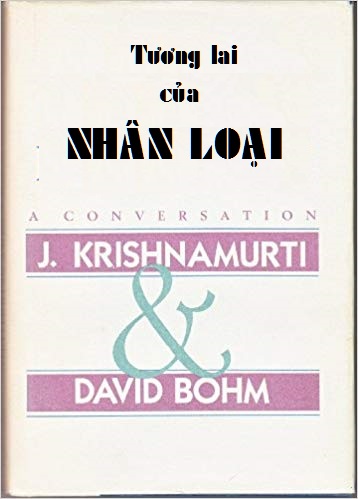tuong-lai-cua-nhan-loai-jiddu-krishnamurti-david-bohm