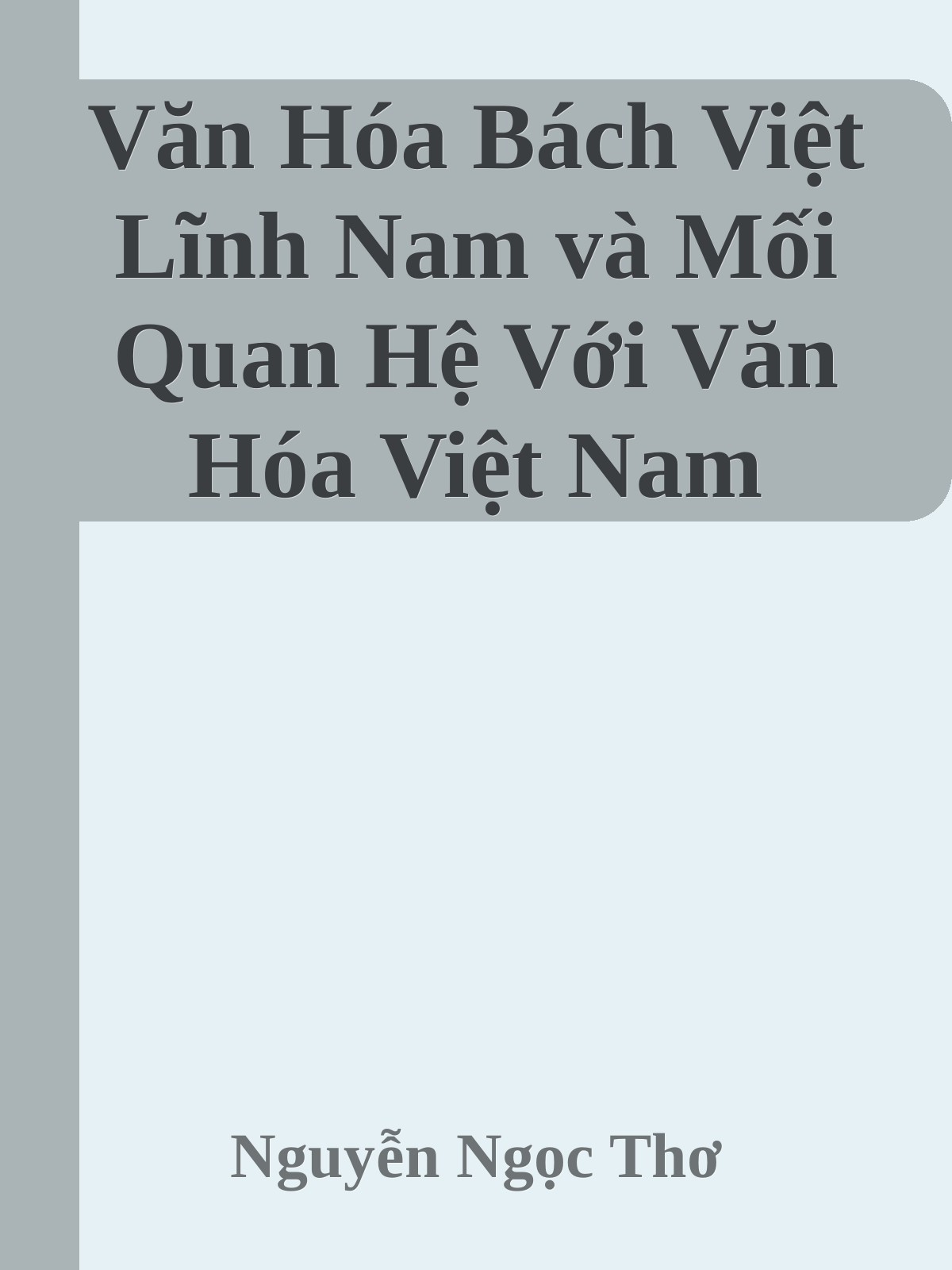van-hoa-bach-viet-linh-nam-va-moi-quan-he-voi-van-hoa-viet-nam-truyen-thong-nguyen-ngoc-tho