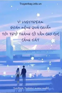 vi-livestream-doan-menh-qua-chuan-toi-tro-thanh-co-van-cho-cuc-canh-sat-thuong-thanh-minh-nhat