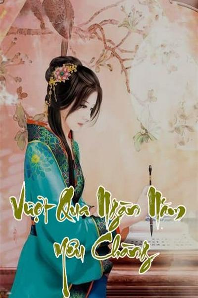 vuot-qua-ngan-nam-yeu-chang-thu-vu-da-han