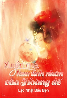 xuyen-qua-lam-tinh-nhan-cua-hoang-de-lac-nhat-bau-ban